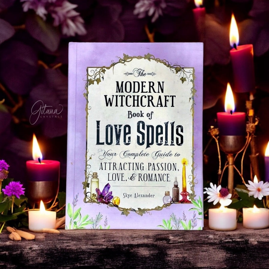 The Modern Witchcraft Book Of Love Spells