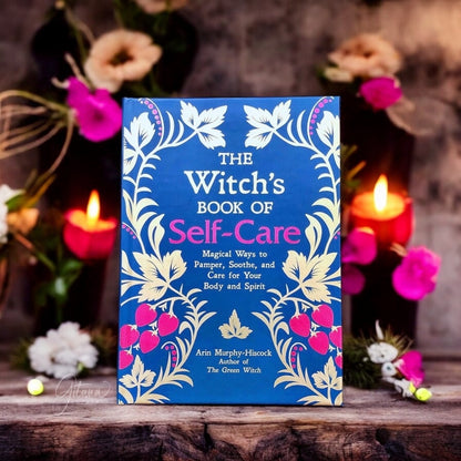 The Witch’s Book Of Self-Care